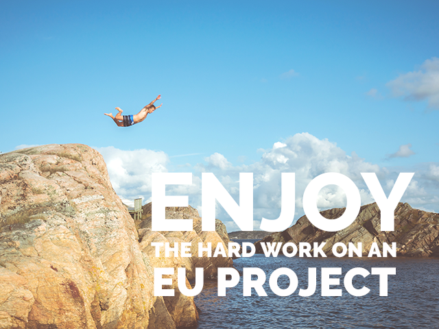 Why and how to enjoy the hard work on an EU project 